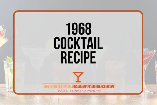 The 1968 Cocktail: Where Vintage Meets Modern Magic