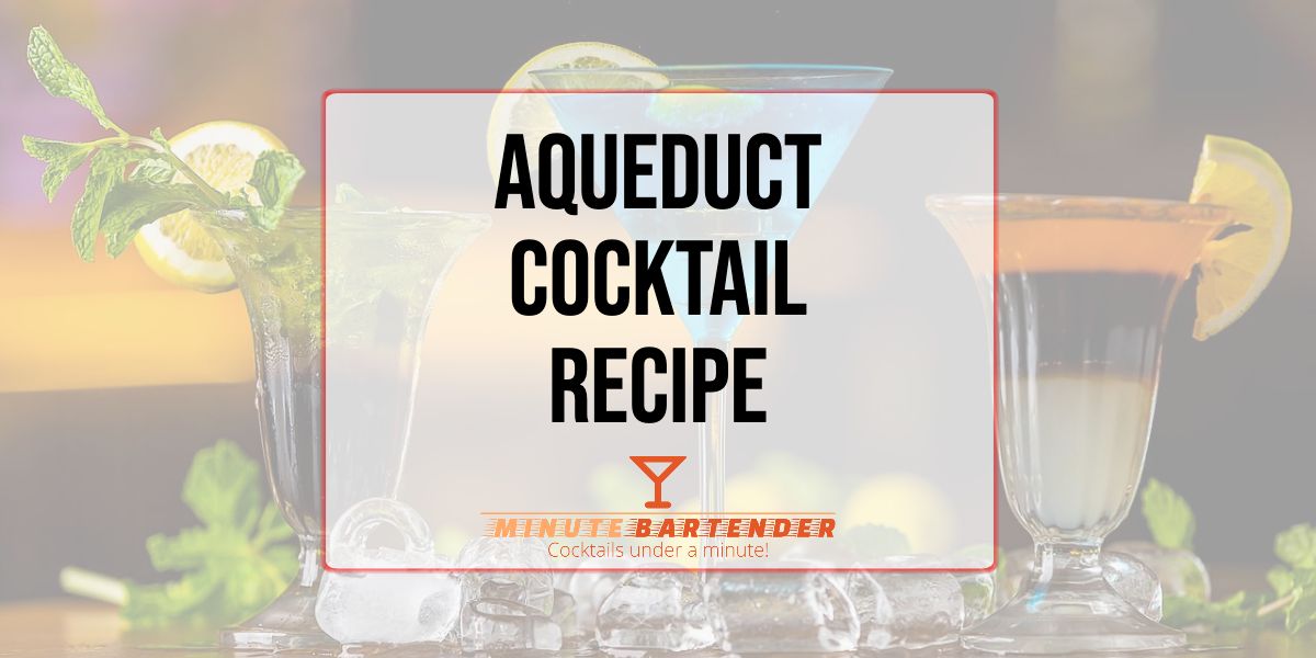 Aqueduct Cocktail Recipe