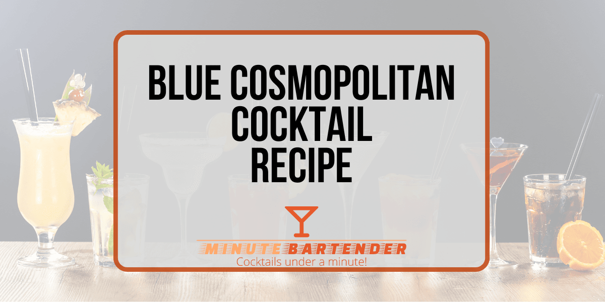 Unveiling the Allure of the Blue Cosmopolitan