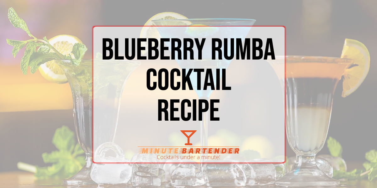 Blueberry Rumba Cocktail Recipe