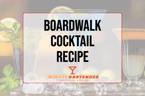 Boardwalk Cocktail Recipe