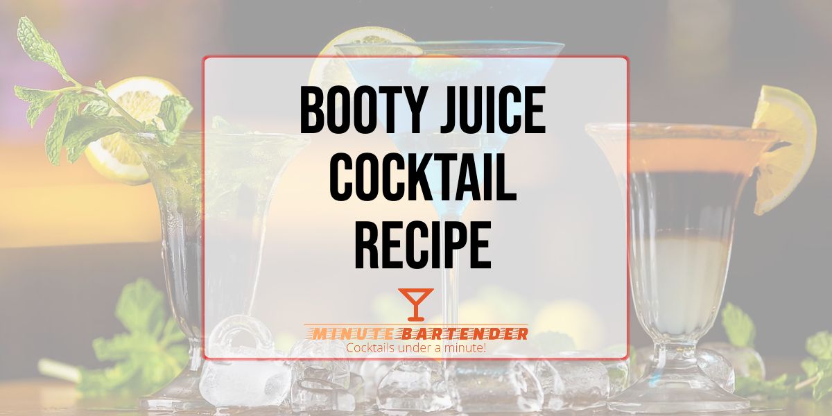 Booty Juice Cocktail Recipe