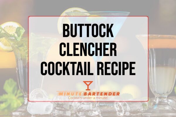 Buttock Clencher Cocktail Recipe