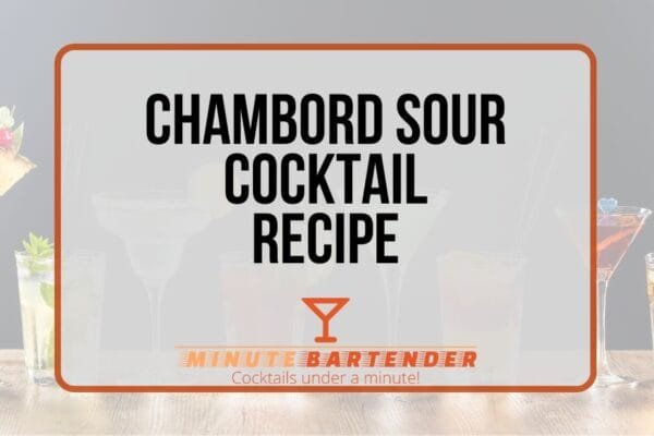 Chambord Sour Cocktail Recipe: A Berry Delight with a Tangy Twist