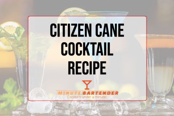 Citizen Cane Cocktail Recipe