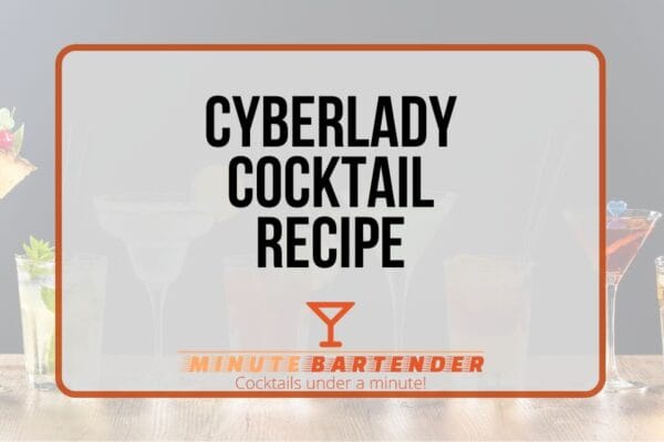 Cyberlady Cocktail Recipe