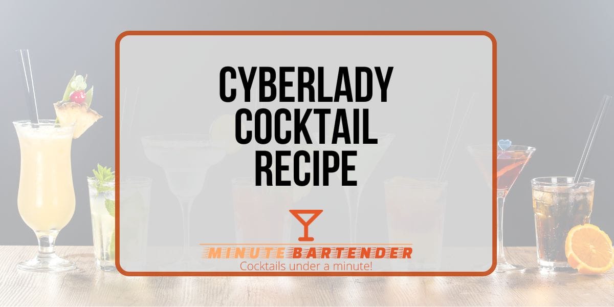 Cyberlady Cocktail Recipe