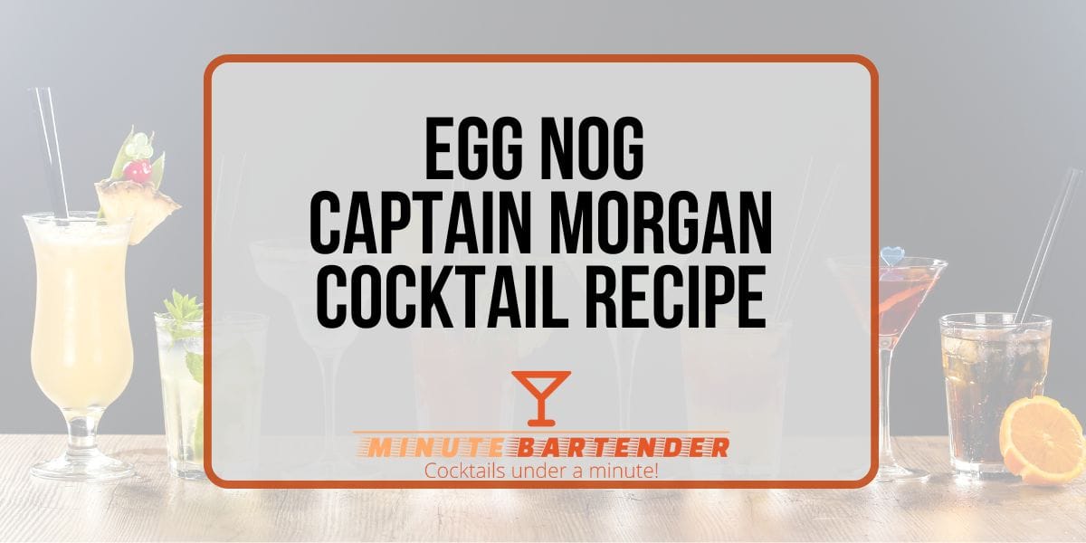 Egg Nog Captain Morgan Cocktail: A Holiday Favorite Egg Nog Captain Morgan Cocktail: A Holiday Favorite