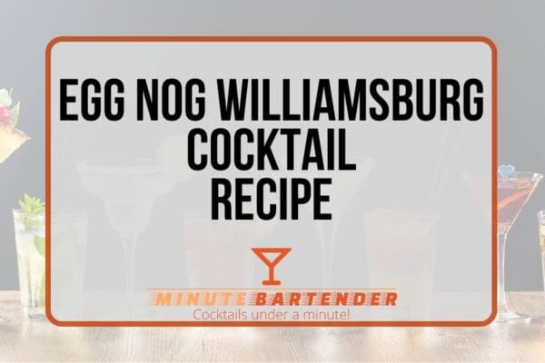 Egg Nog Williamsburg Cocltail Recipe