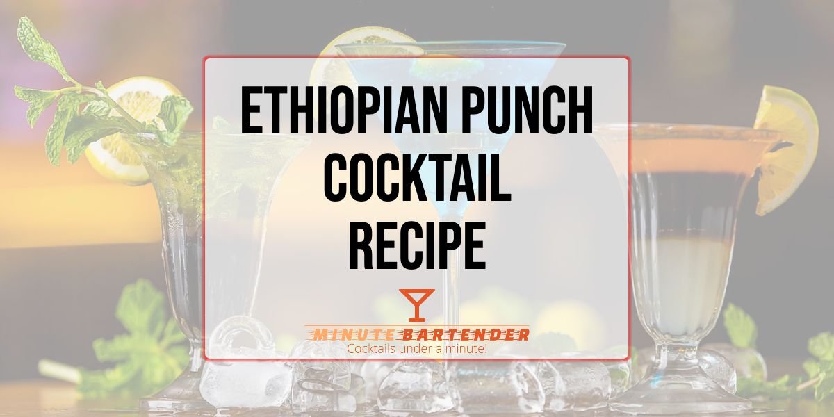 Ethiopian Punch Cocktail Recipe