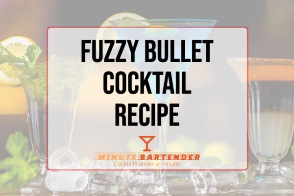 Fuzzy Bullet Cocktail Recipe