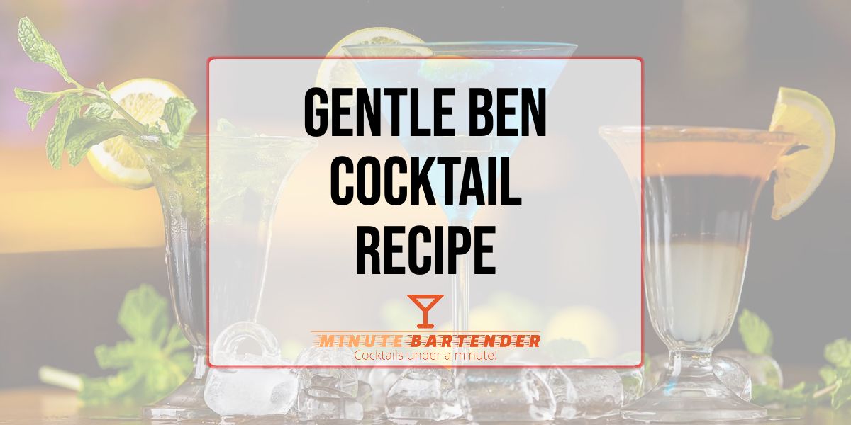 Gentle Ben Cocktail Recipe