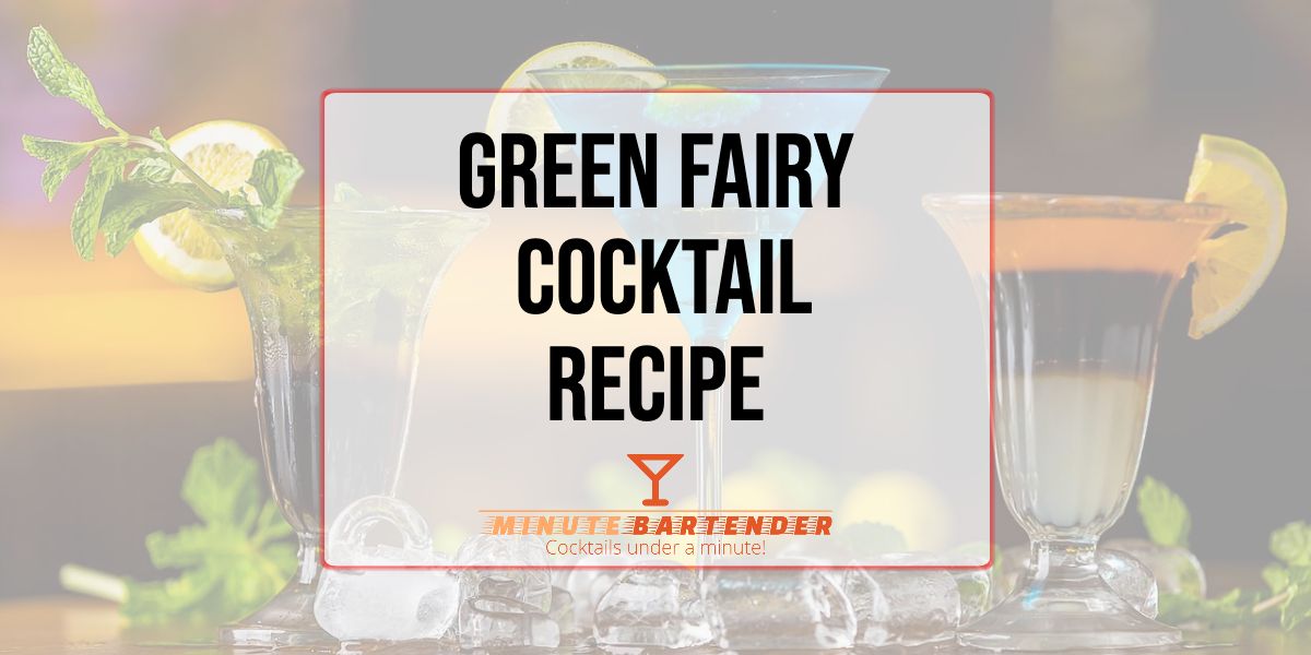 Green Fairy Cocktail Recipe