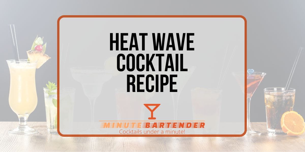 Heat Wave Cocktail Recipe