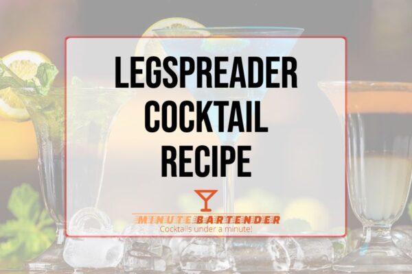 Legspreader Cocktail Recipe