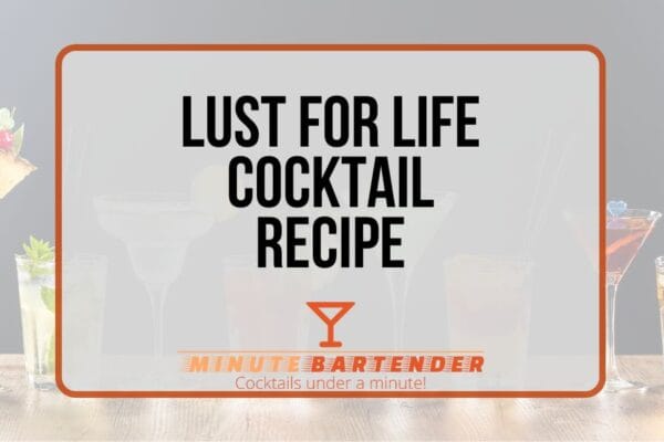 Lust for Life Cocktail Recipe