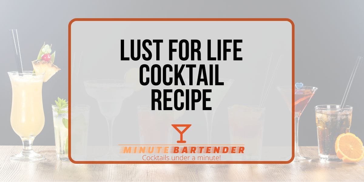 Lust for Life Cocktail Recipe
