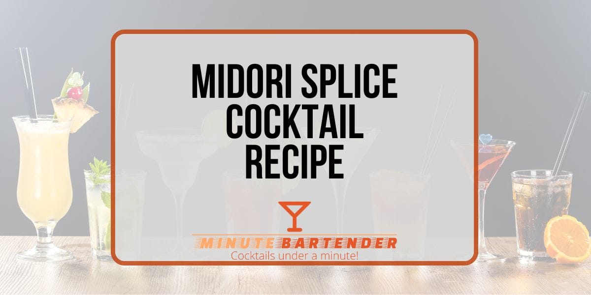 Midori Splice Cocktail Recipe