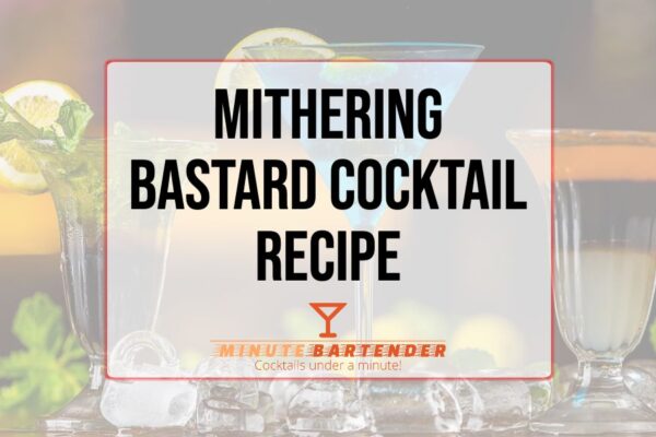 Mithering Bastard Cocktail Recipe