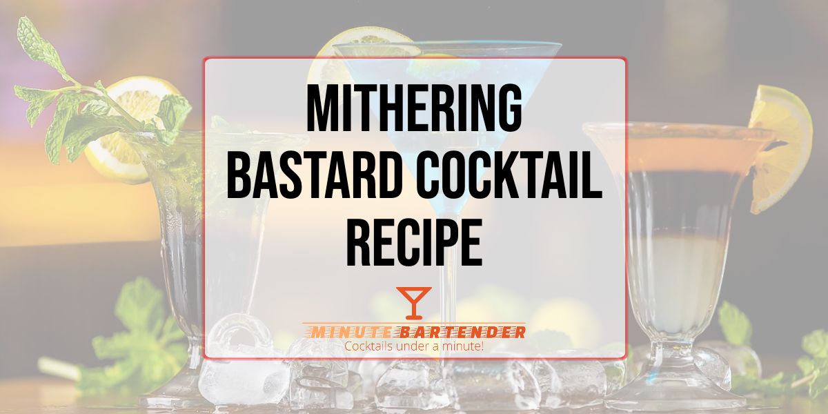 Mithering Bastard Cocktail Recipe