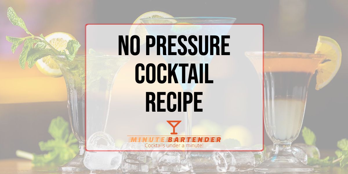 No Pressure Cocktail Recipe No Pressure Cocktail Recipe