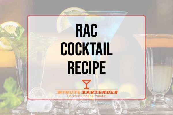 RAC Cocktail Recipe