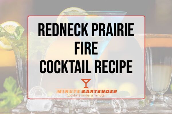 Redneck Prairie Fire Cocktail Recipe
