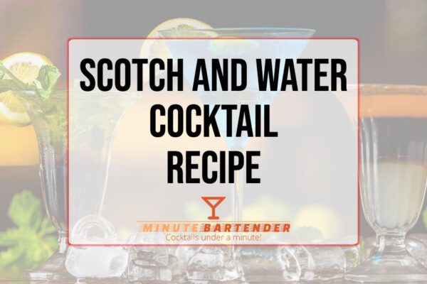Scotch And Water Cocktail Recipe