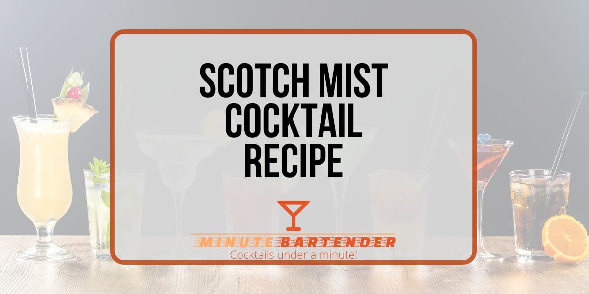 The Scotch Mist Cocktail: A Classic Highland Sip