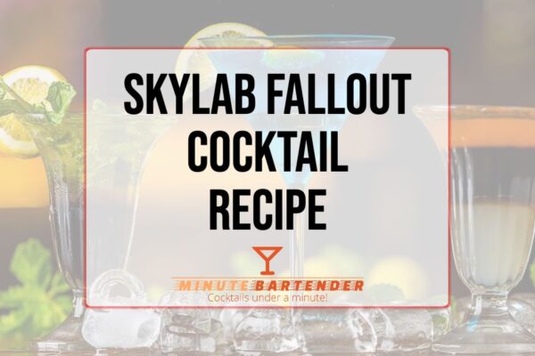 Skylab Fallout Cocktail Recipe