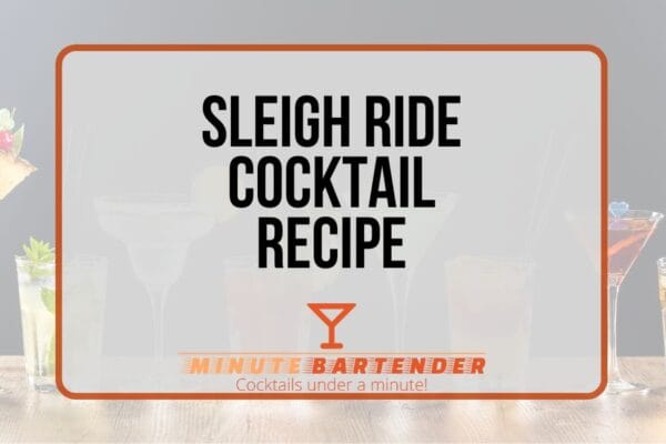 Sleigh Ride: A Festive Cocktail to Spice Up Your Winter Celebrations