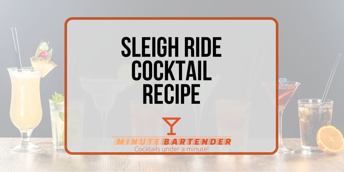 Sleigh Ride: A Festive Cocktail to Spice Up Your Winter Celebrations