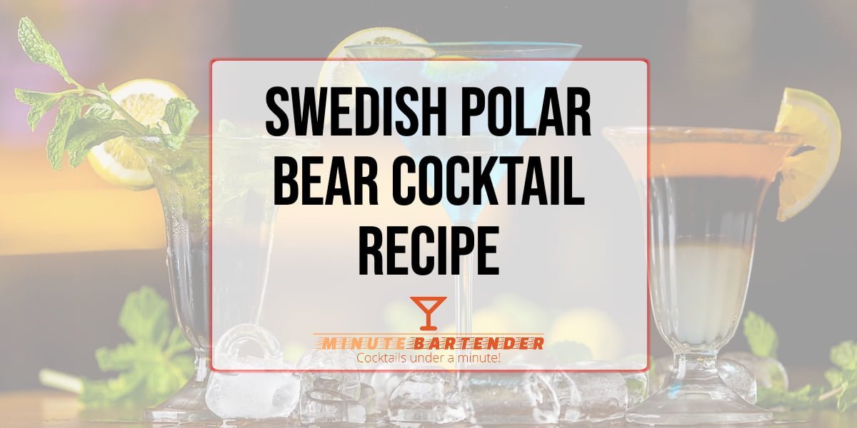 Swedish Polar Bear Cocktail Recipe