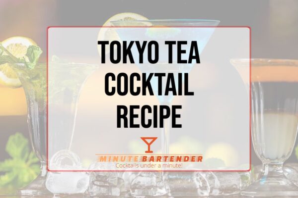 Tokyo Tea Cocktail Recipe