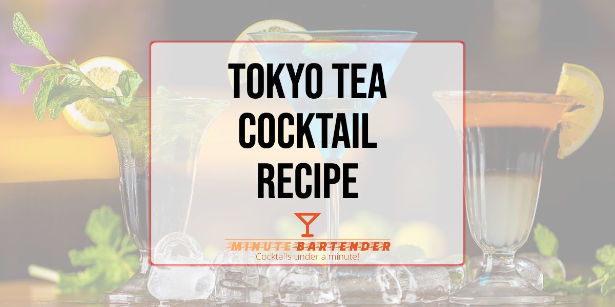Tokyo Tea Cocktail Recipe