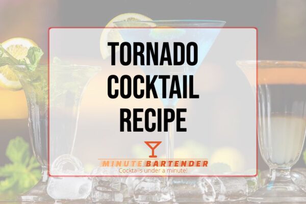 Tornado Cocktail Recipe