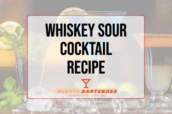 Whiskey Sour Cocktail Recipe