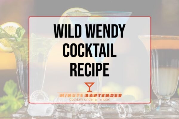 Wild Wendy Cocktail Recipe