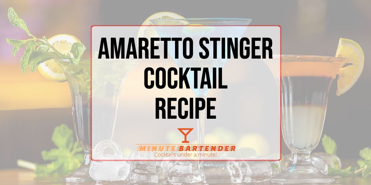 Amaretto Stinger Cocktail Recipe MINUTE BARTENDER