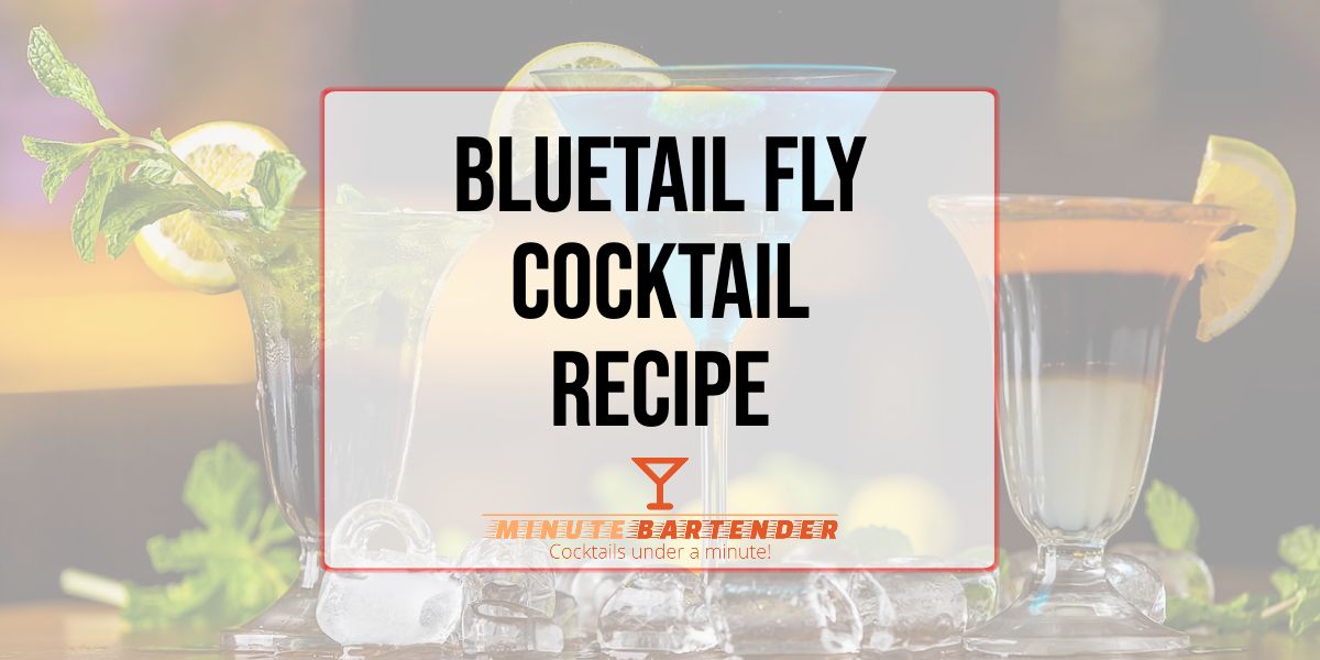 Bluetail Fly Cocktail Recipe