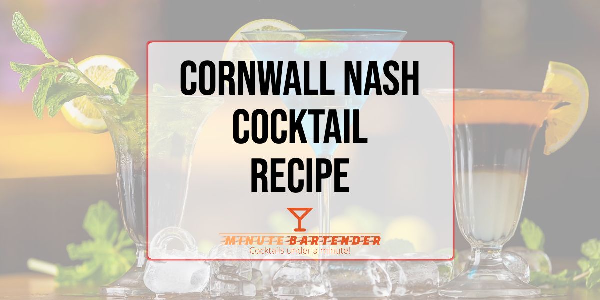 Cornwall Nash Cocktail Recipe Cornwall Nash Cocktail Recipe