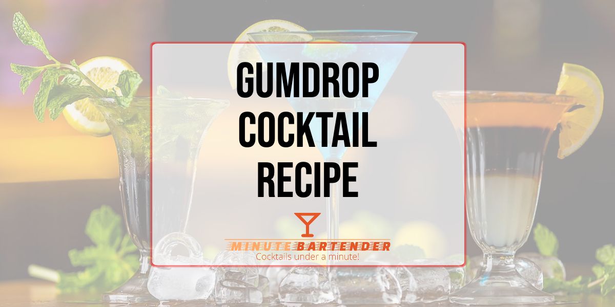 Gumdrop Cocktail Recipe