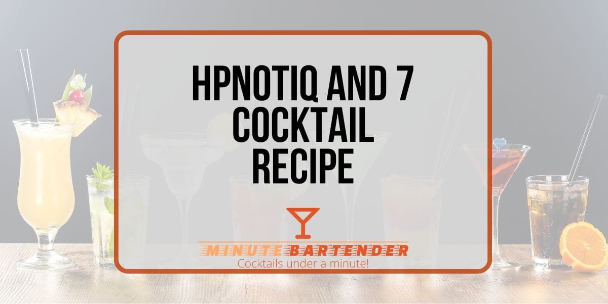 Discovering the Allure of Hpnotiq and 7