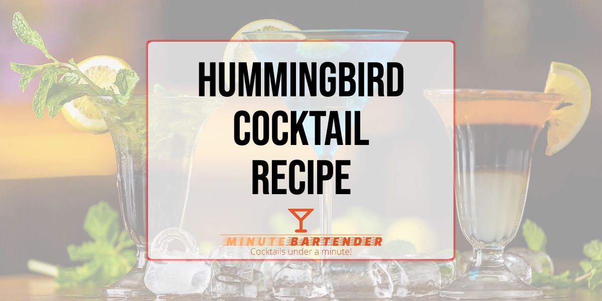 Hummingbird Cocktail Recipe