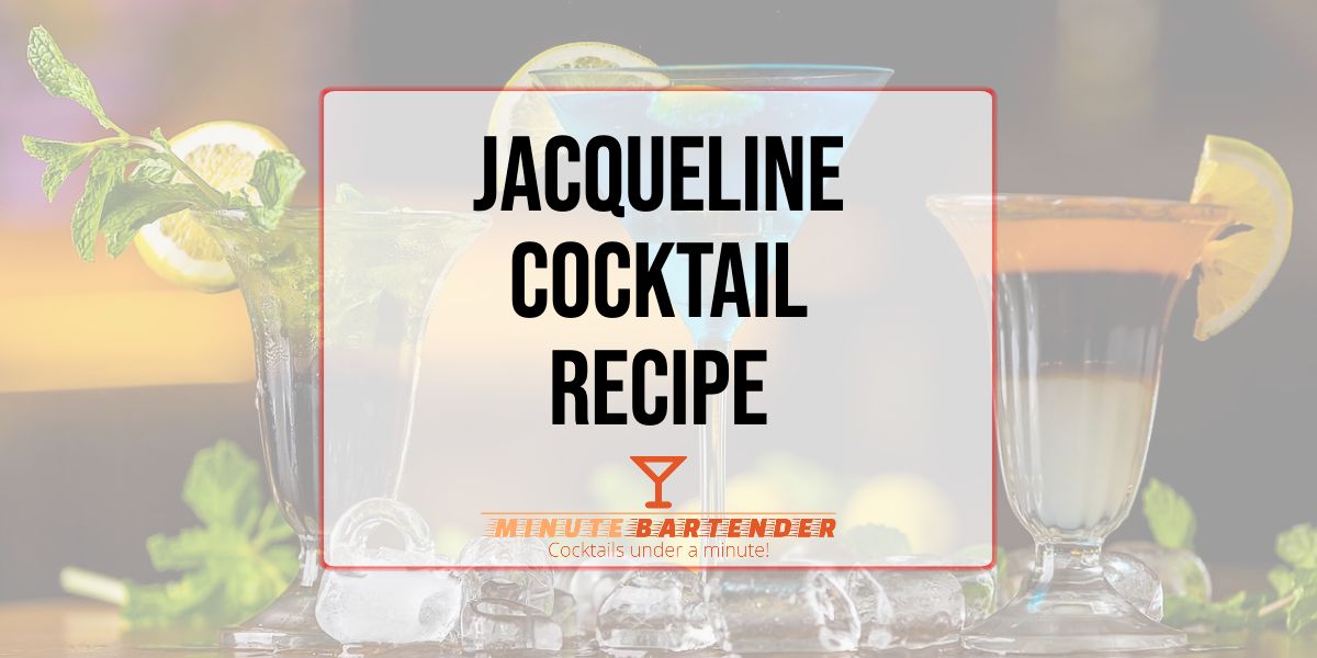 Jacqueline Cocktail Cecipe