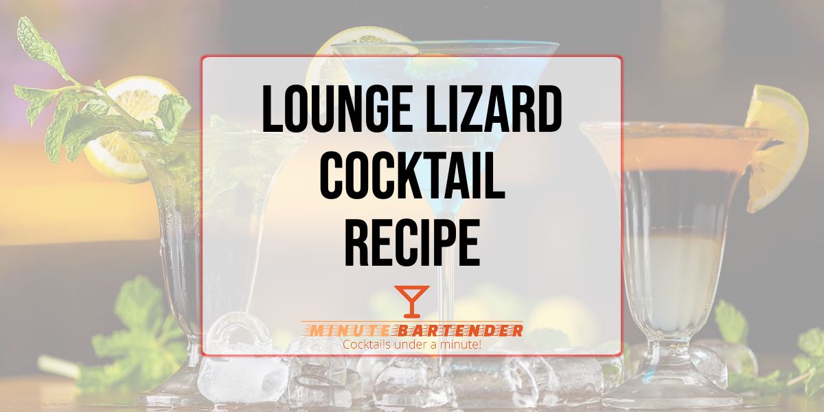 Lounge Lizard Cocktail Recipe