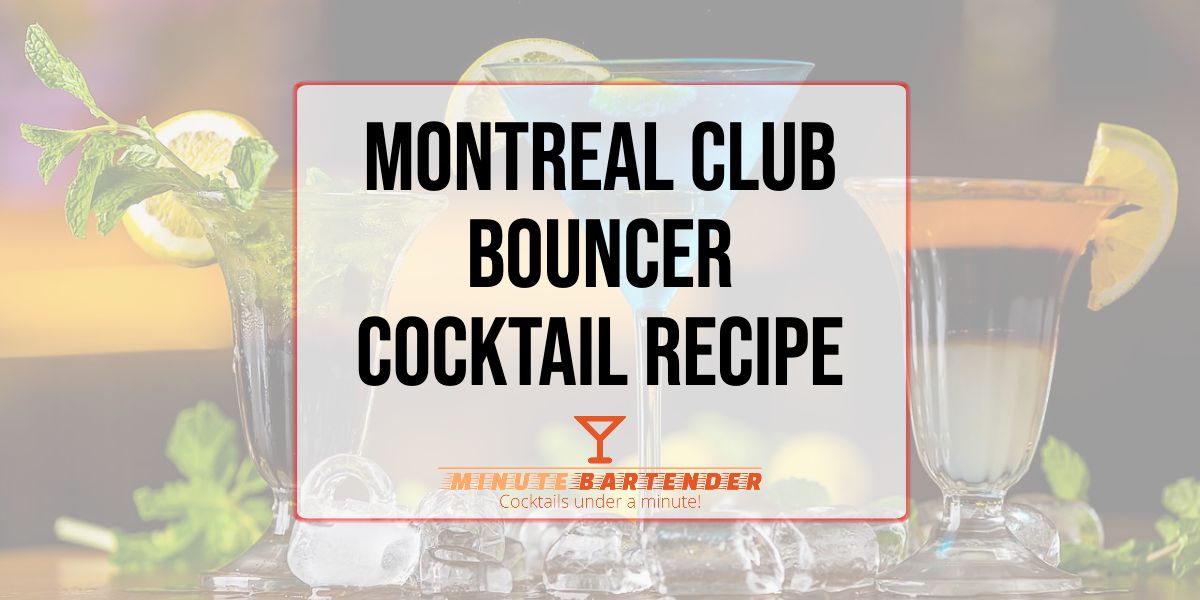 Montreal Club Bouncer recipe Montreal Club Bouncer recipe
