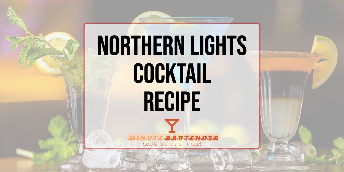 Northern Lights Cocktail Recipe
