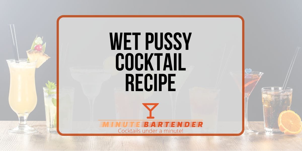 Wet Pussy Cocktail: A Fun and Fruity Favorite Wet Pussy Cocktail: A Fun and Fruity Favorite