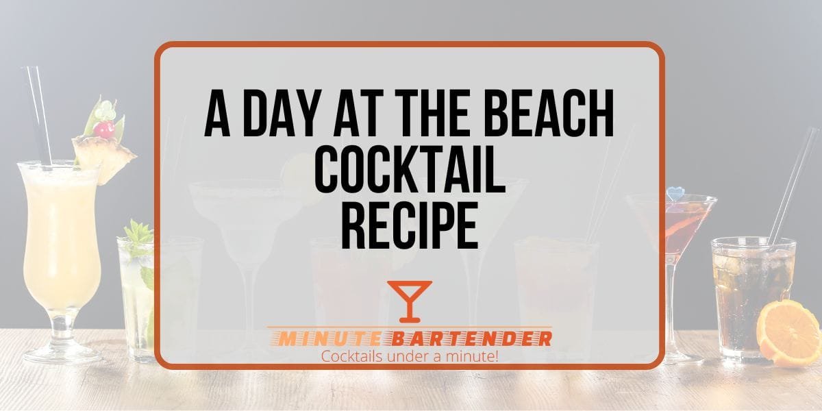 A Day at the Beach Cocktail Recipe